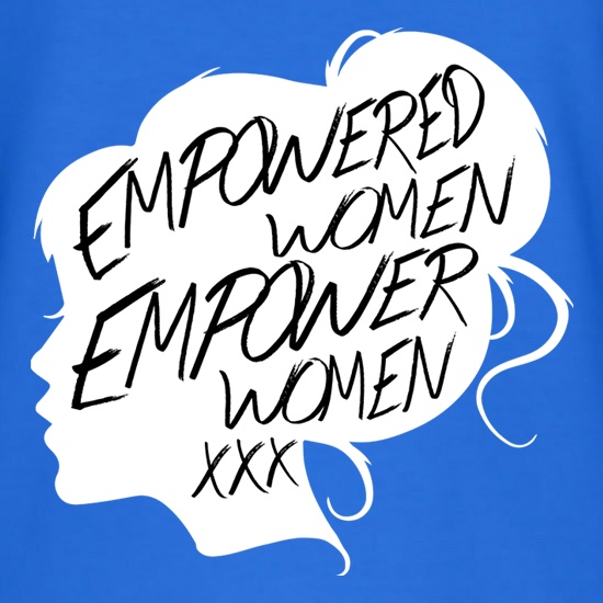 Empowered Women Empower Women t shirt